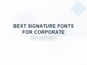 Best Signature Fonts for Corporate Branding