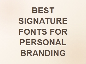 Best Signature Fonts for Personal Branding