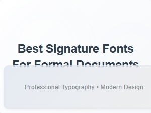 Best Signature Fonts for Formal Documents