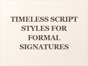 Timeless Script Styles for Formal Signatures